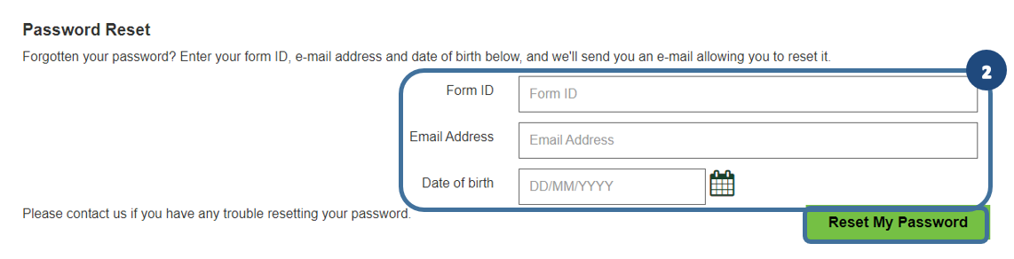 Apply for housing screenshot - 2. Enter your Form ID, email address and date of birth, then click on Reset my Password. An email will be sent to you with a link to reset your password